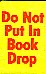 Do Not Put In Book Drop label roll(s) ylw/red 1